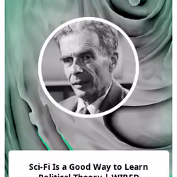 Sci-Fi Is a Good Way to Learn Political Theory | WIRED