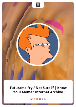 Futurama Fry / Not Sure If | Know Your Meme : Internet Archive