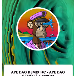 APE DAO REMIX! #7 - APE DAO REMIX! | OpenSea