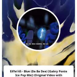 Eiffel 65 - Blue (Da Ba Dee) [Gabry Ponte Ice Pop Mix] (Original Video with subtitles)