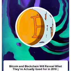 Bitcoin and Blockchain Will Reveal What They're Actually Good For in 2018 | WIRED