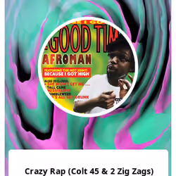 Crazy Rap (Colt 45 & 2 Zig Zags)