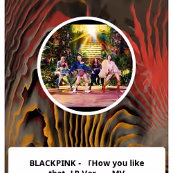 BLACKPINK - 「How you like that -JP Ver.-」 MV