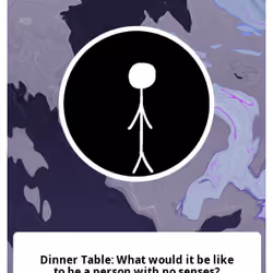 Dinner Table: What would it be like to be a person with no senses?
