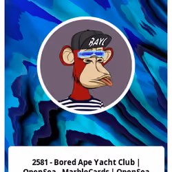 2581 - Bored Ape Yacht Club | OpenSea - MarbleCards | OpenSea