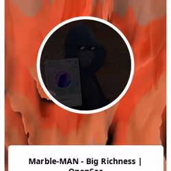 Marble-MAN - Big Richness | OpenSea