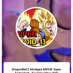 DragonBall Z Abridged MOVIE: Super Android 13 - TeamFourStar (TFS)