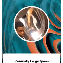 Comically Large Spoon