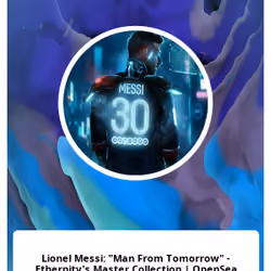 Lionel Messi: "Man From Tomorrow" - Ethernity's Master Collection | OpenSea
