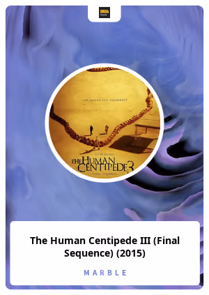 The Human Centipede III (Final Sequence) (2015)