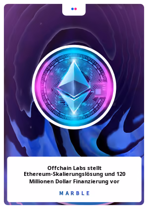 Offchain Labs stellt Ethereum-Skalierungslösung und 120 Millionen Dollar Finanzierung vor