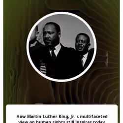 How Martin Luther King, Jr.'s multifaceted view on human rights still inspires today