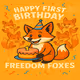 Freedom Foxes 1st Birthday