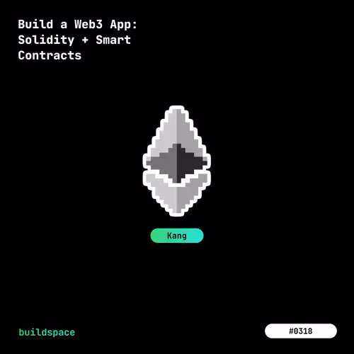 Buildspace: Intro to Web3 | Cohort Kang | #318