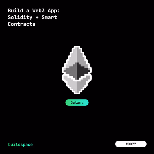 Buildspace: Intro to Web3 | Cohort Octans | #77