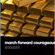 march forward courageously