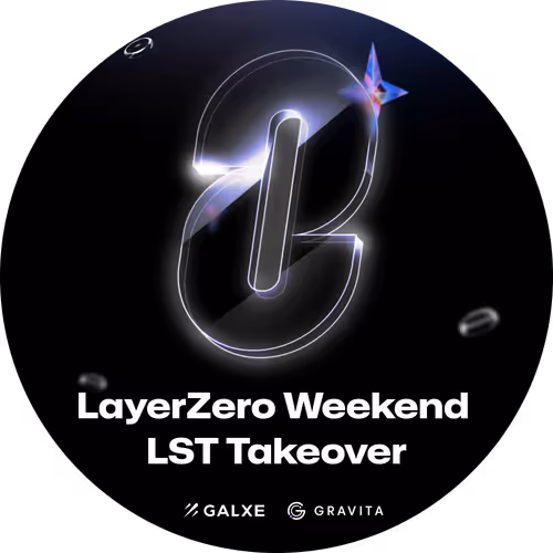Galxe x LayerZero Exclusive LST Weekend Takeover