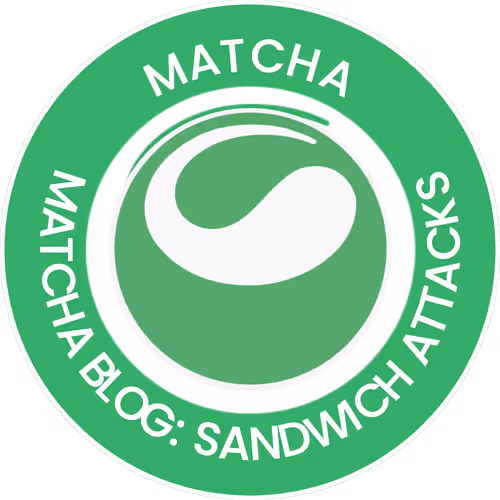 Matcha Blog: Sandwich Attacks!
