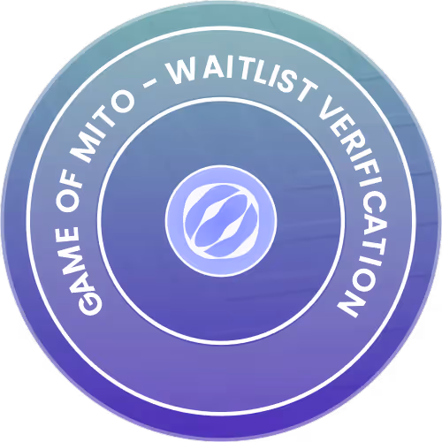 Game of Mito - Waitlist Verification (One-time)