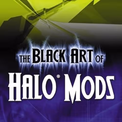 The Black Art of Halo Mods