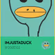 IMJUSTADUCK