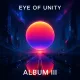 Eye of Unity Album III
