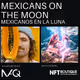 Mexicans on the Moon at MACQ