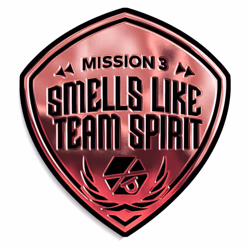 Badge: Mission 3 - Smells Like Team Spirit