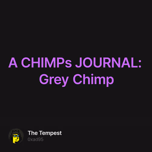 A CHIMPs JOURNAL: Grey Chimp 1