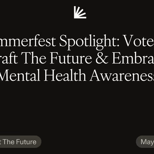 Summerfest Spotlight: Vote for Craft The Future & Embrace Mental Health Awareness