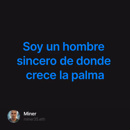 Soy un hombre sincero de donde crece la palma