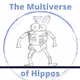 The Multiverse of Hippos