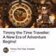 Timmy the Time Traveller: A New Era of Adventure Begins!