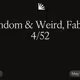 Random & Weird, Fabric 4/52