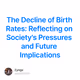 The Decline of Birth Rates: Reflecting on Society's Pressures and Future Implications