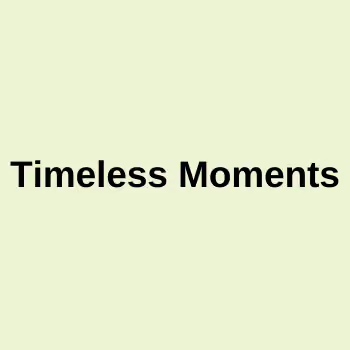Timeless Moments