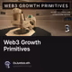 Web3 Growth Primitives