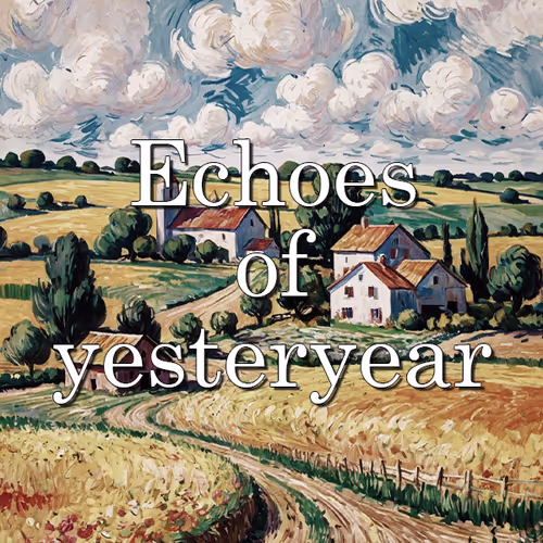 Echoes of yesteryear