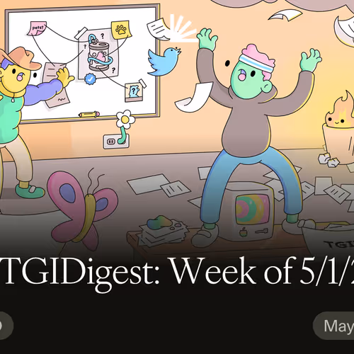 The TGIDigest: Week of 5/1/23