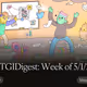 The TGIDigest: Week of 5/1/23