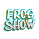 FROG SHOW