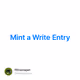 Mint a Write Entry