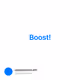 Boost!