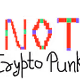 NOT CRYPTO PUNK NO LARVA LABS