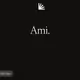 Ami.