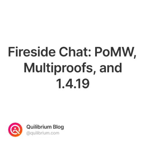 Fireside Chat: PoMW, Multiproofs, and 1.4.19