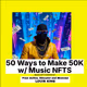50 Ways to Make 50K w/ Music NFTs - Bonus Track