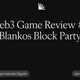 Web3 Game Review #8: Blankos Block Party