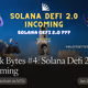 Block Bytes #4: Solana Defi 2.0 Incoming