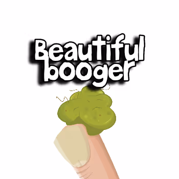 Beautiful booger